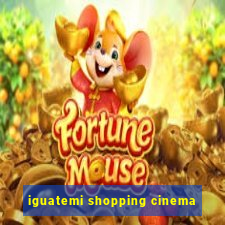 iguatemi shopping cinema